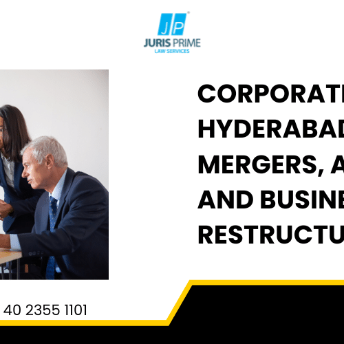Corporate Law Firms in Hyderabad: Navigating Mergers, Acquisitions, and Business Restructuring